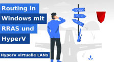 LAB: Windows Routing zwischen LAN und HyperV Netzwerken by LastBreach