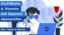 Server und TLS-Zertifikate mit OpenSSL, Netcat & Telnet prüfen by LastBreach
